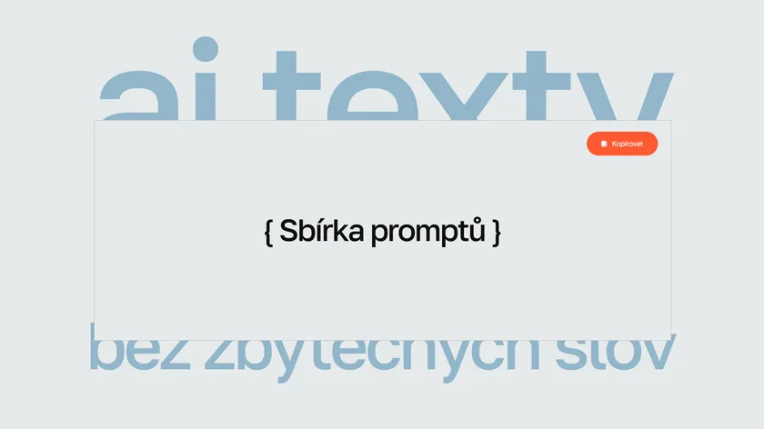 Nápis „AI texty bez zbytečných slov“ a karta „Sbírka promptů“ s tlačítkem „Kopírovat“