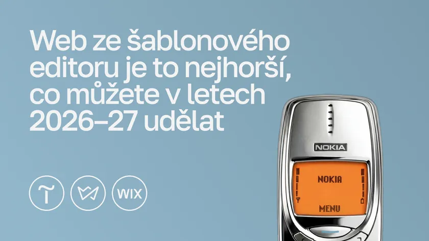 Nápis „Web ze šablonového editoru je to nejhorší, co můžete v letech 2026–27 udělat“, loga Tilda, Weblium a Wix a starý tlačítkový telefon Nokia